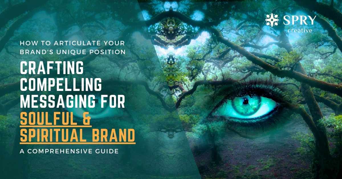 Crafting Compelling Messaging for Soulful & Spiritual Brand: How to articulate your brand's unique position in a way that resonates with your audience.